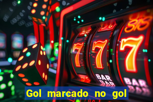 Gol marcado no gol marcado betano